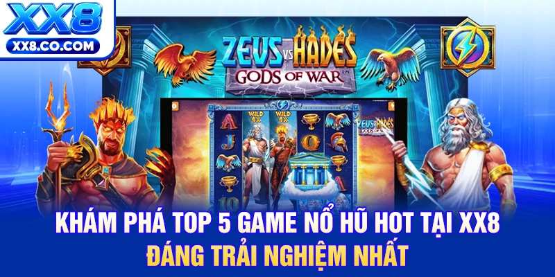 Khám Phá Top 5 Game Nổ Hũ Hot Tại XX8 Đáng Trải Nghiệm Nhất 7 Khám Phá Top 5 Game Nổ Hũ Hot Tại XX8 Đáng Trải Nghiệm Nhất
