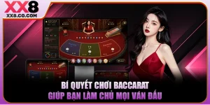 Bí Quyết Chơi Baccarat Hay Giúp Bạn Làm Chủ Mọi Ván Đấu
