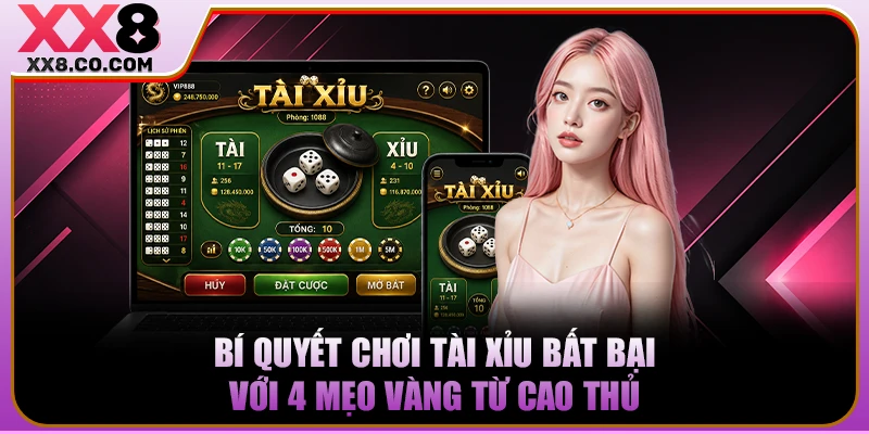 Bí Quyết Chơi Tài Xỉu Bất Bại Với 4 Mẹo Vàng Từ Cao Thủ 1 Bí Quyết Chơi Tài Xỉu Bất Bại Với 4 Mẹo Vàng Từ Cao Thủ