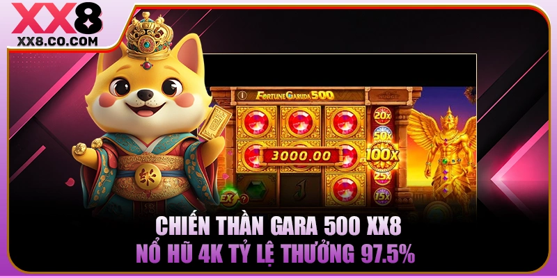 Chiến Thần Gara 500 XX8 | Nổ Hũ 4K Tỷ Lệ Thưởng 97.5% 8 Chiến Thần Gara 500 XX8 | Nổ Hũ 4K Tỷ Lệ Thưởng 97.5%
